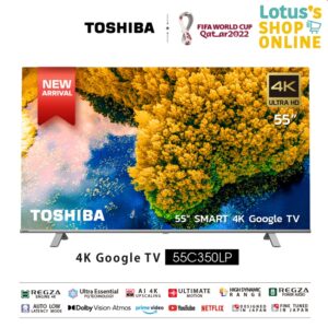 TOSHIBA โตชิบา ทีวี 55 นิ้ว 4K แอนดรอยด์ รุ่น 55C350LP